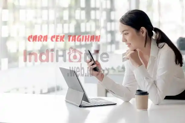 Cara Cek Tagihan IndiHome