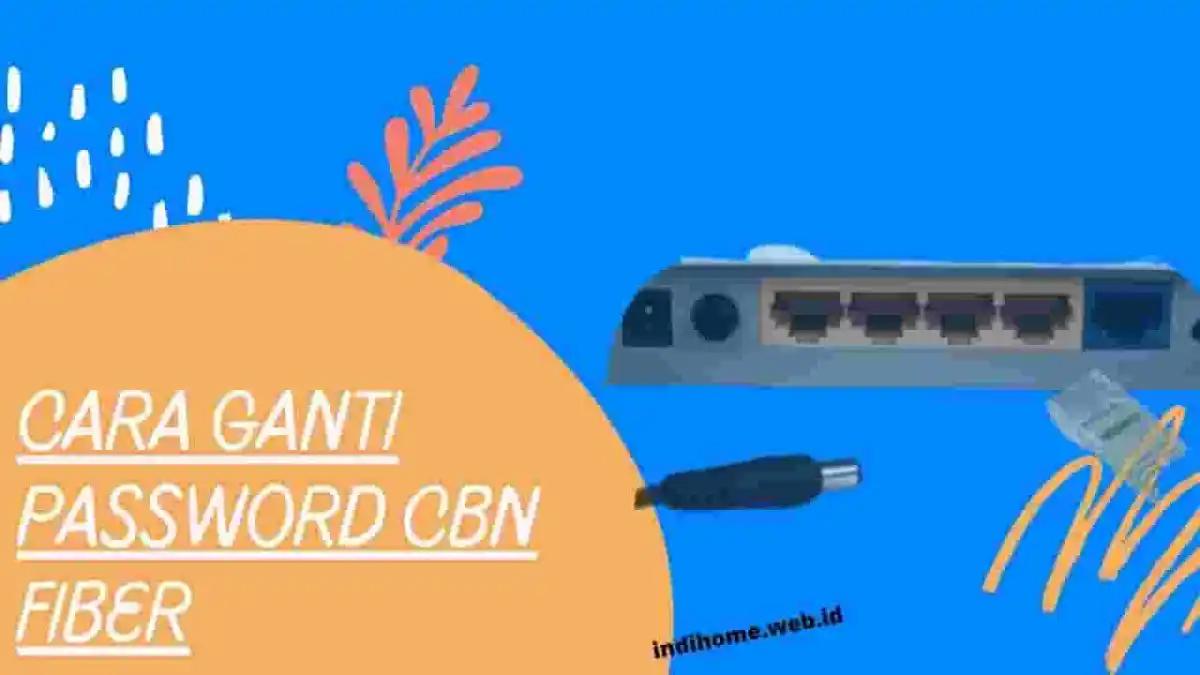 Cara Ganti Password CBN Fiber