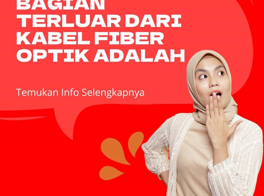 Bagian Terluar Dari Kabel Fiber Optik Adalah
