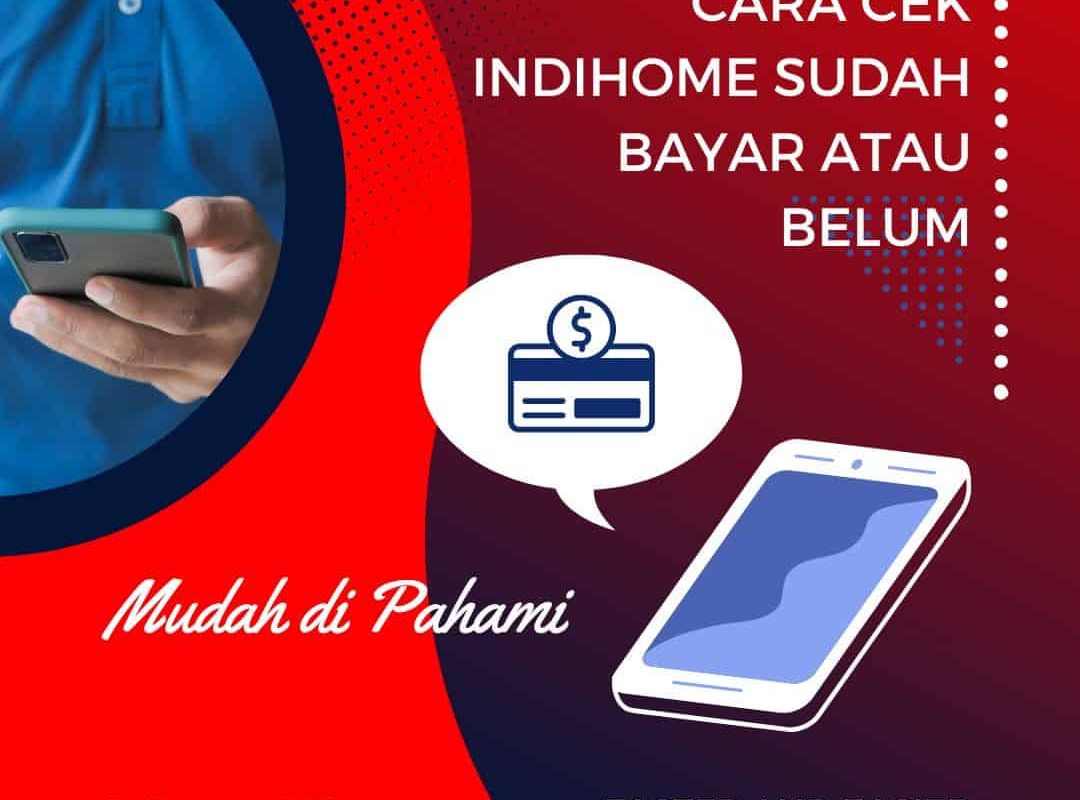 Cara Cek IndiHome Sudah Bayar Atau Belum
