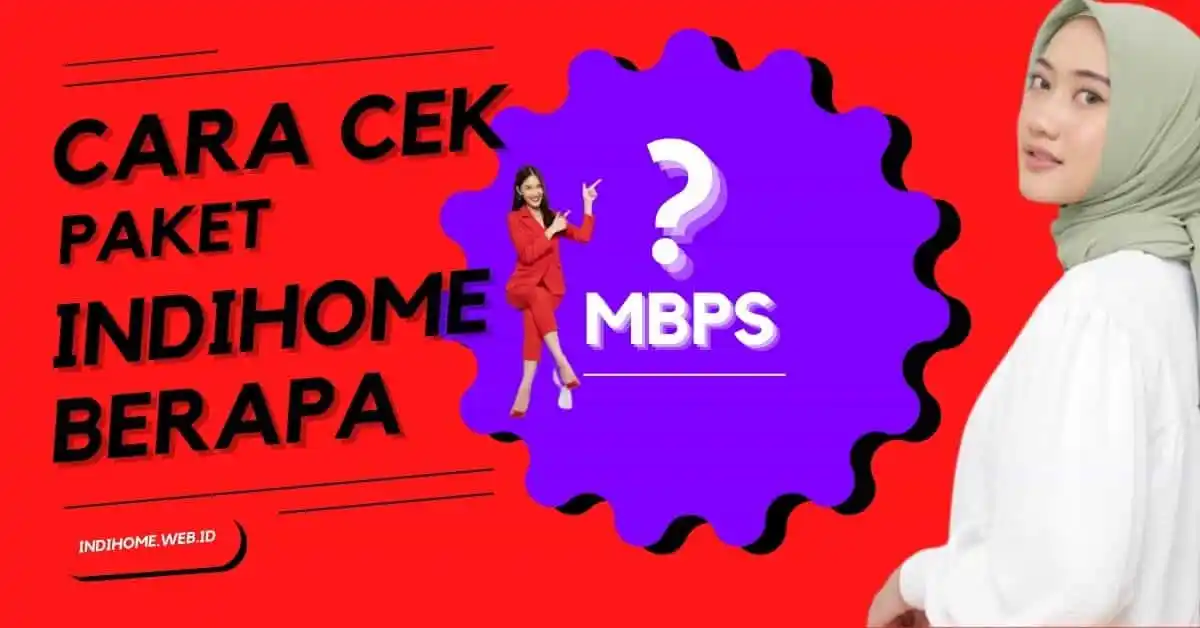 Cara Cek Paket IndiHome Berapa Mbps
