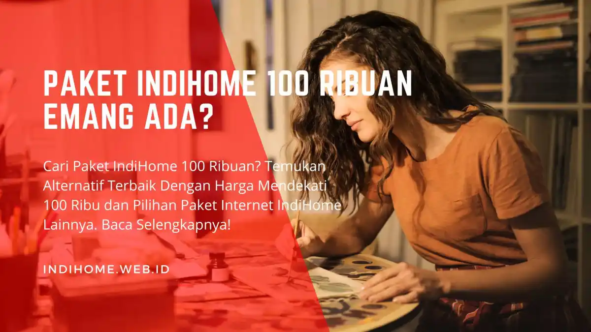 Paket IndiHome 100 Ribuan