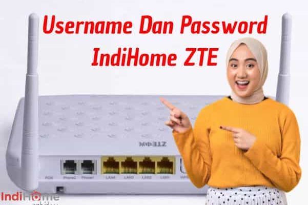 Username Dan Password IndiHome ZTE