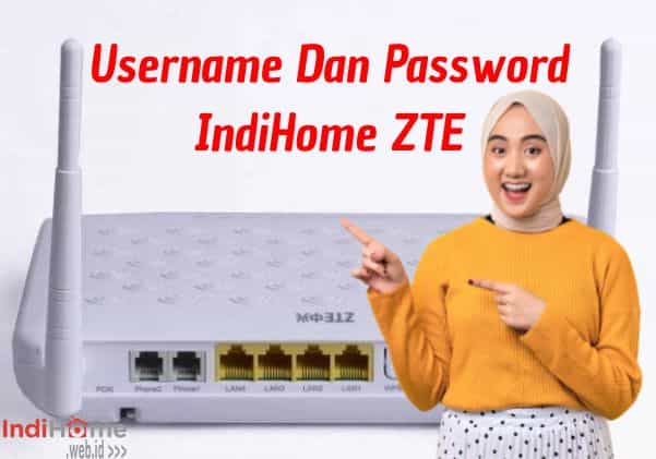 Username Dan Password IndiHome ZTE