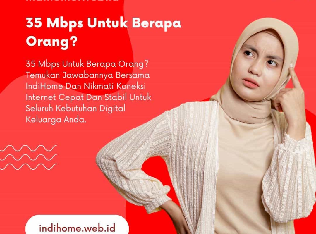 35 Mbps Untuk Berapa Orang