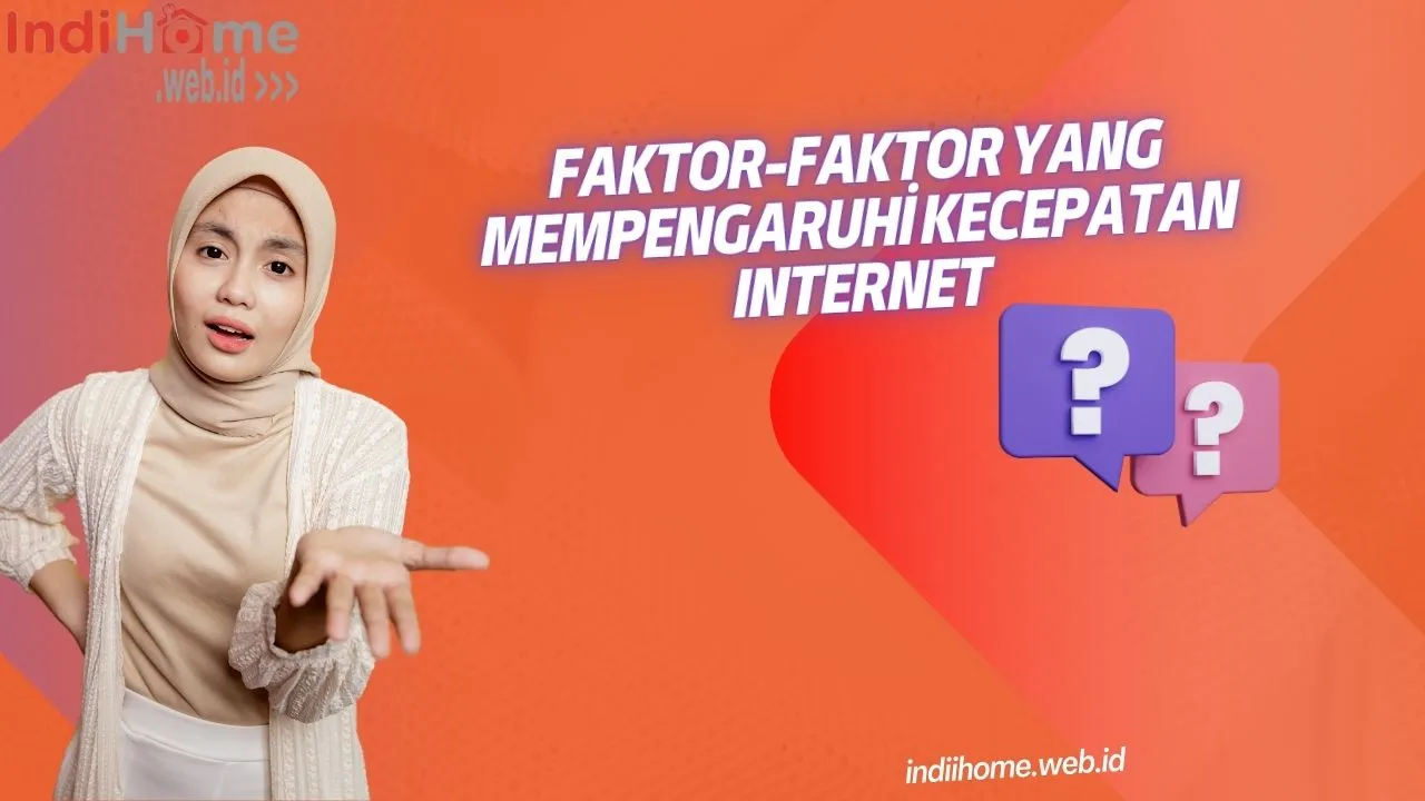 Faktor Faktor Yang Mempengaruhi Kecepatan Internet