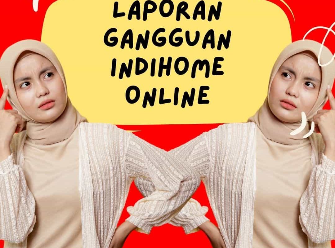 Laporan Gangguan IndiHome Online