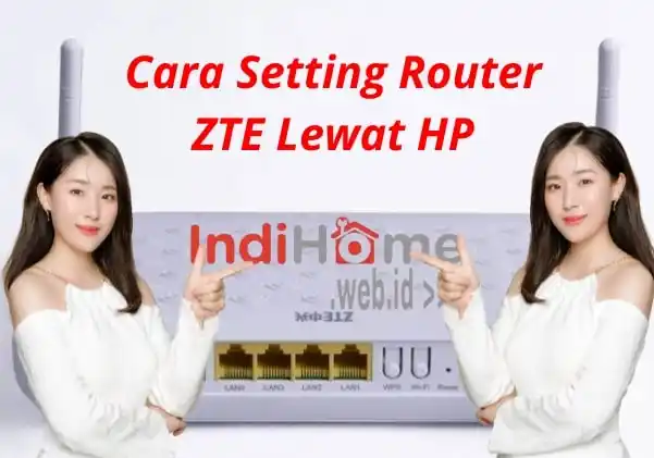 Cara Setting Router ZTE Lewat HP