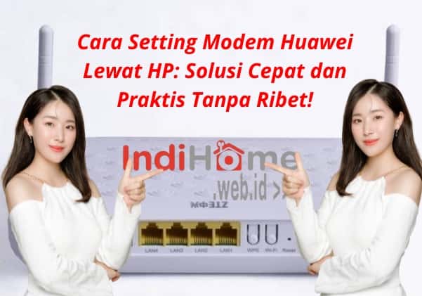 Cara Setting Modem Huawei Lewat HP