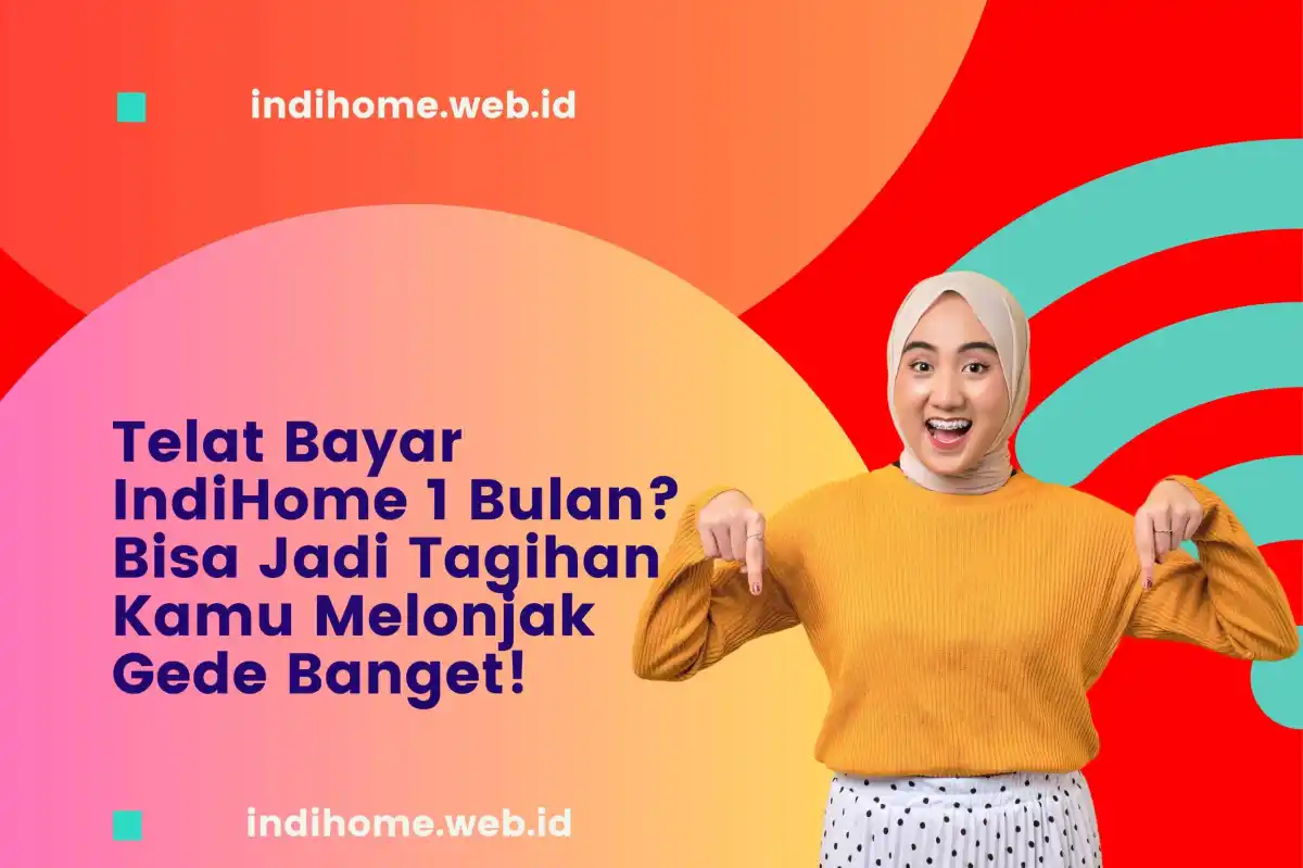 Telat Bayar IndiHome 1 Bulan
