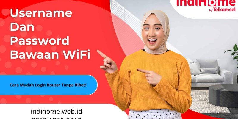 Username Dan Password Bawaan WiFi | Cara Mudah Login Router Tanpa Ribet!