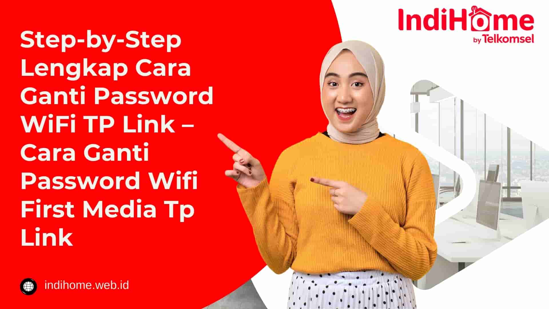 Cara Ganti Password WiFi TP Link – Blog IndiHome 2026
